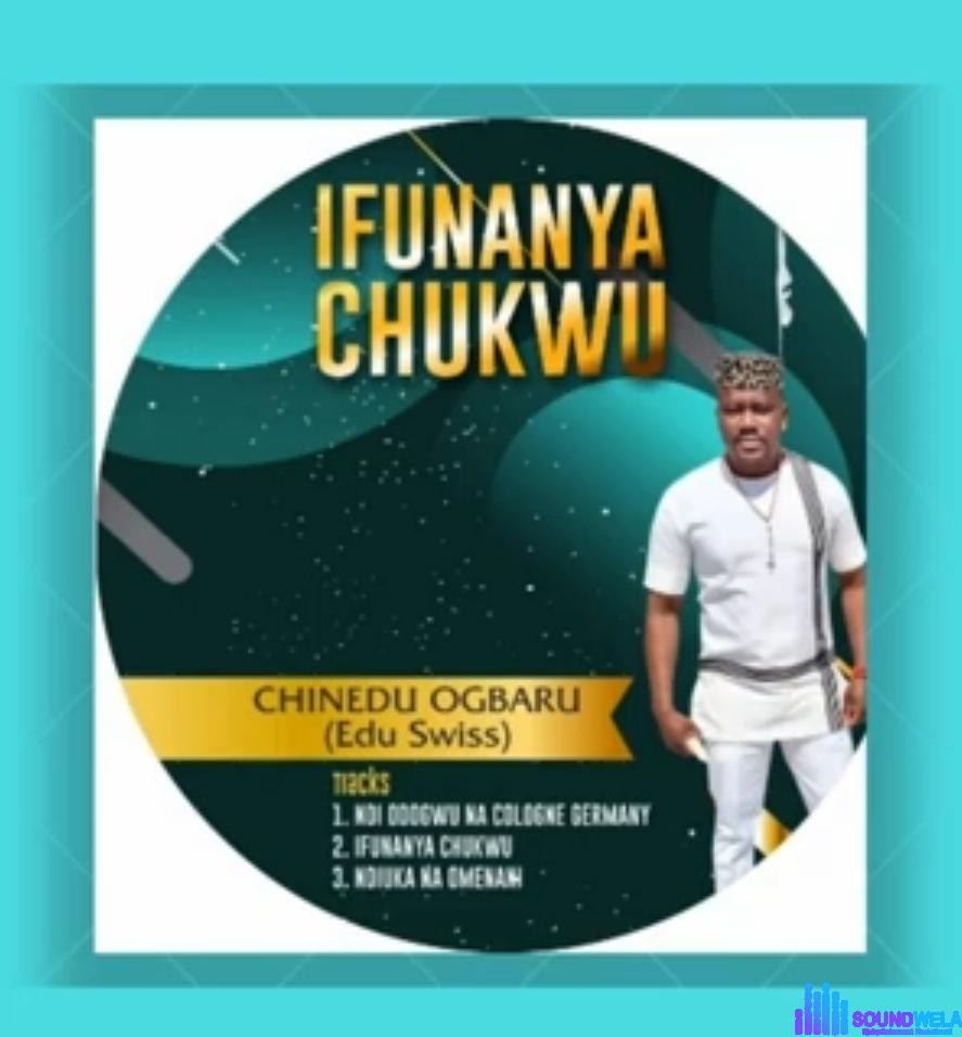 Chinedu Ogbaru - Ifunanya Chukwu featured image Chinedu Ogbaru - Ifunanya Chukwu – chinedu ogbaru songs