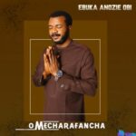 Evang Ebuka Obi - Omecharafancha featured image Evang Ebuka Obi - Omecharafancha – ebuka Obi omecharafancha