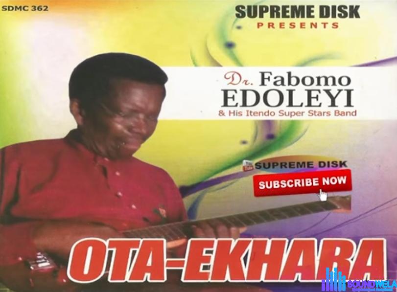 Dr Fabomo Edoleyi - Ota-Ekhara (Full Album) featured image Dr Fabomo Edoleyi - Ota-Ekhara (Full Album) – fabomo Edoleyi Ota Ekhara album Soundwela