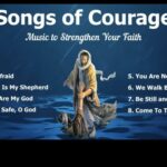 Songs of Courage Catholic Christian Hymns Mix featured image Songs of Courage Catholic Christian Hymns Mix – songs of courage catholic christian mix