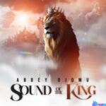 Abbey Ojomu - Sound of the King featured image Abbey Ojomu - Sound of the King – Abbey Ojomu Sound of the King