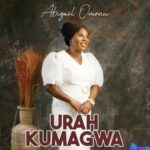 Abigail Omonu - Urah Kumagwa featured image Abigail Omonu - Urah Kumagwa – Abigail Omonu Urah Kumagwa