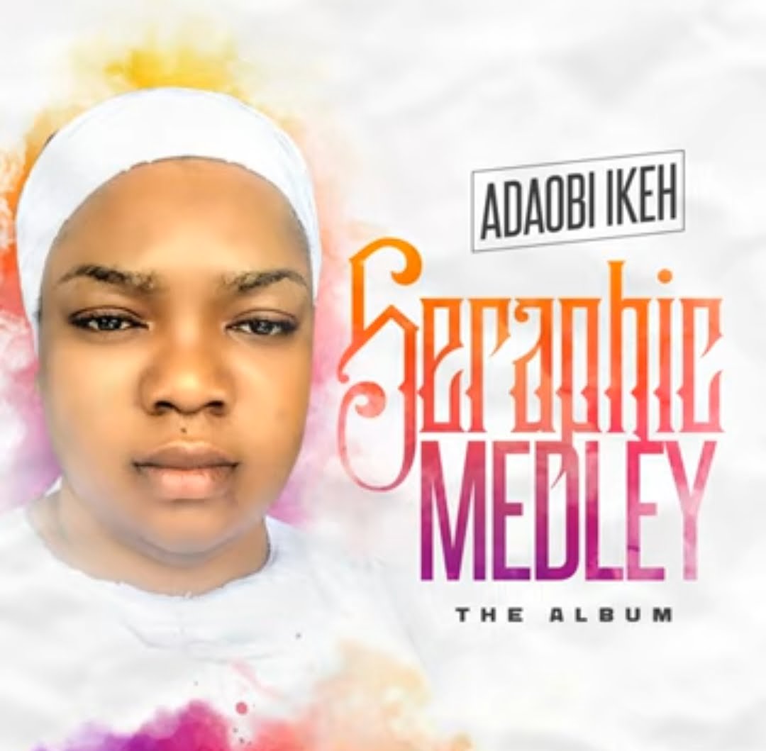 Adaobi Ikeh - Seraphic Medley (Side A) featured image Adaobi Ikeh - Seraphic Medley (Side A) – Adaobi Ikeh seraphic medley 1 1