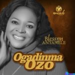 Blessing Anyanele - Ogadinma Ozo featured image Blessing Anyanele - Ogadinma Ozo – Blessing Anyanele Oga Adi Nma Ozo