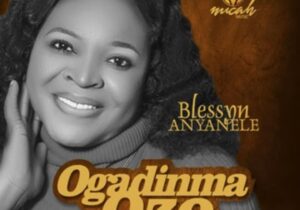 Blessing Anyanele - Ogadinma Ozo featured image Blessing Anyanele - Ogadinma Ozo – Blessing Anyanele Oga Adi Nma Ozo