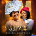 Chioma Jesus X Mercy Chinwo - YAHWEH (Afro Culture) featured image Chioma Jesus X Mercy Chinwo - YAHWEH (Afro Culture) – Chioma Jesus X Mercy Chinwo Yahweh Afro Culture