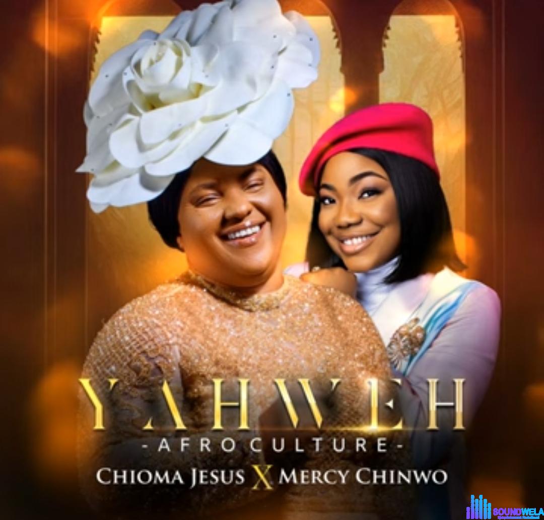 Chioma Jesus X Mercy Chinwo - YAHWEH (Afro Culture) featured image Chioma Jesus X Mercy Chinwo - YAHWEH (Afro Culture) – Chioma Jesus X Mercy Chinwo Yahweh Afro Culture