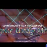 Commissioner DJ Wysei X Hype Queen Baddy - Your Body Mix featured image Commissioner DJ Wysei X Hype Queen Baddy - Your Body Mix – Commissioner DJ Wysei X Hypequeen baddie