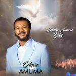 Ebuka Obi - Okwu Amuma featured image Ebuka Obi - Okwu Amuma – Ebuka Obi Okwu Amuma 1 1