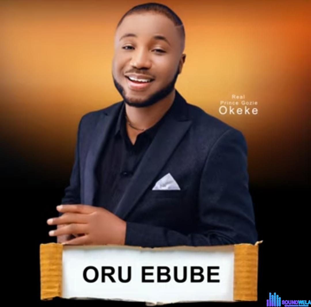Prince Gozie Okeke - Oru Ebube featured image Prince Gozie Okeke - Oru Ebube – Gozie Okeke Oru Ebube