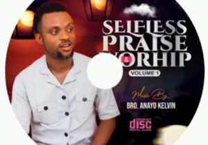 Bro Kanayo Kelvin - Selfless Praise And Worship Vol.1 featured image Selfless Praise And Worship