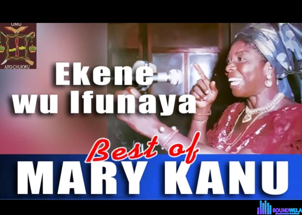Mary Kanu - Ekene Wu Ifunaya featured image Mary Kanu - Ekene Wu Ifunaya – Mary Kanu Ekene Wu Ifunaya Soundwela