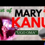 Mary Kanu - Mmawuru Wu Enyimba (Ugo Oma) featured image Mary Kanu - Mmawuru Wu Enyimba (Ugo Oma) – Mary Kanu music Mmawuru Wu Enyimba