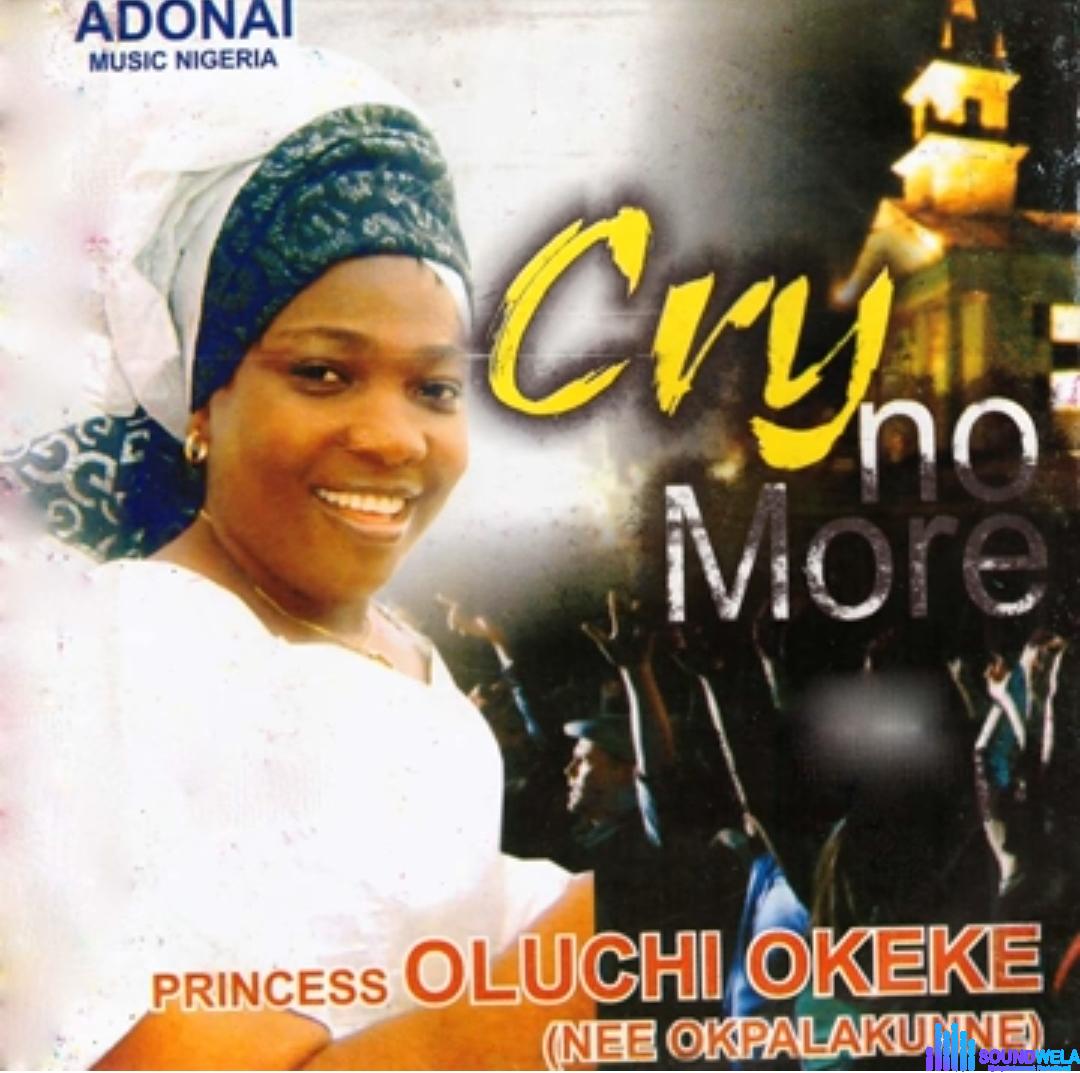 Princess Oluchi Okeke - The Only One Medley featured image Princess Oluchi Okeke - The Only One Medley – Princess Oluchi Okeke cry no more The Only One Medley