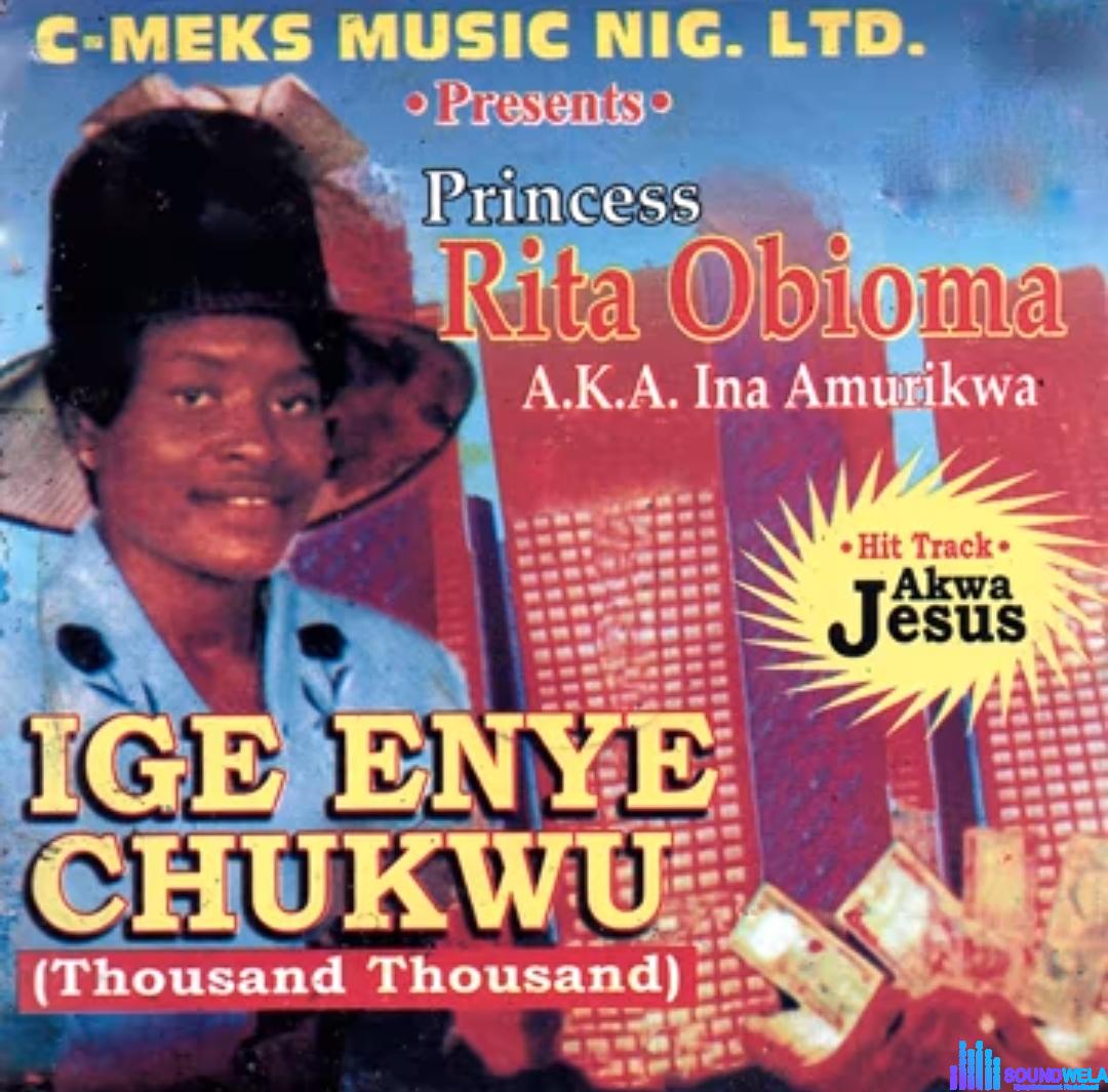 Princess Rita Obioma - Ige Enye Chukwu (Thousand Thousand) featured image Princess Rita Obioma - Ige Enye Chukwu (Thousand Thousand) – Princess Rita Obioma Iga Enye Chukwu