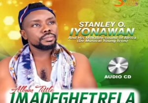 Stanley O Iyonawan - Imadeghetrela (Full Album) featured image Stanley O Iyonawan - Imadeghetrela (Full Album) – Stanley O Iyonawan album
