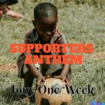 Tony One Week - Supporters Anthem featured image Tony One Week - Supporters Anthem – Tony One Week supporters anthem