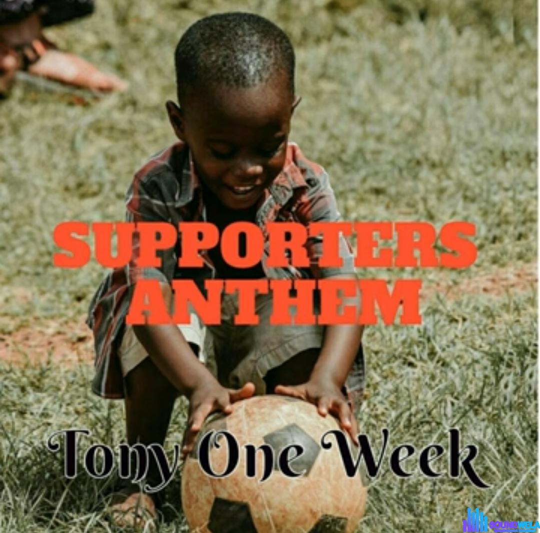 Tony One Week - Supporters Anthem featured image Tony One Week - Supporters Anthem – Tony One Week supporters anthem