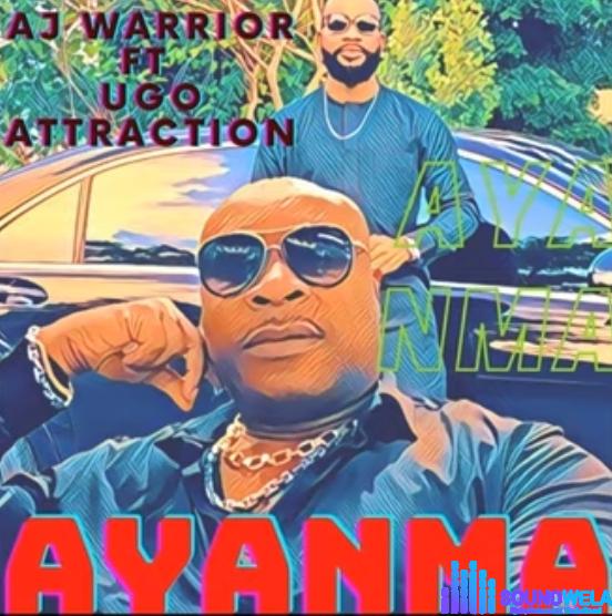 Ugo Attraction - Ayanma (feat. AJ Warrior) featured image Ugo Attraction - Ayanma (feat. AJ Warrior) – Ugo Attraction Ayanma ft AJ Warrior