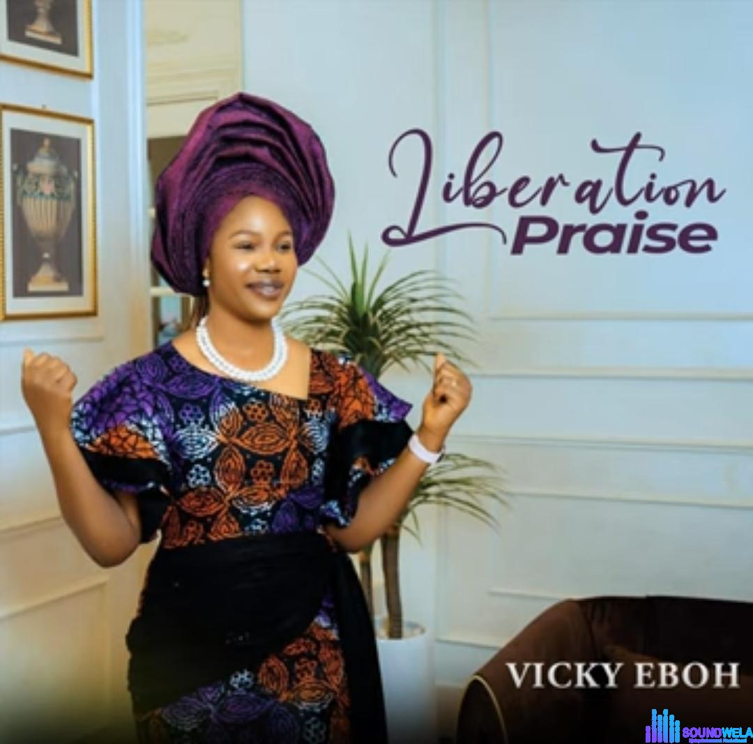 Vicky Eboh - Liberation Song featured image Vicky Eboh - Liberation Song – Vicky Eboh liberation praise