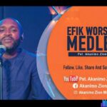 Pst Akanimo Zion - Efik Worship Medley featured image Pst Akanimo Zion - Efik Worship Medley – akanimo zion Efik Worship Medley