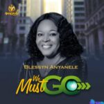 Blessing Anyanele - We Must Go &ndash; blessing Anyanele we must go