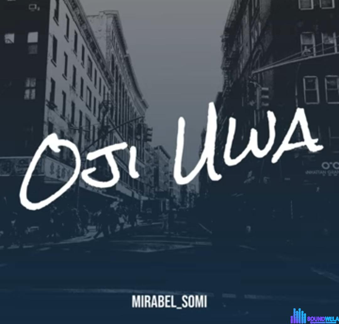 Mirabel Somi - Oji Uwa Eme Onu &ndash; mirabel Somi Oji uwa