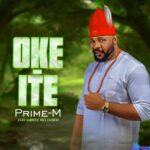 Onowu Ugonabo (Prime M) - Oke Ite featured image Onowu Ugonabo (Prime M) - Oke Ite – onowu Ugonabo Oke Ite