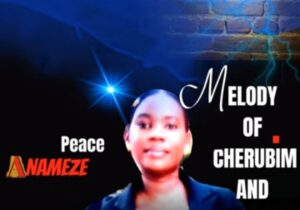 Peace Anameze - Melody Of Cherubim And Seraphim – peace Anameze Melody of Cherubim and Seraphim