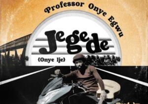 Professor Onye Egwu - Jegede (Onye Ije) featured image Professor Onye Egwu - Jegede (Onye Ije) – professor Onye Egwu Jegede Onye Ije