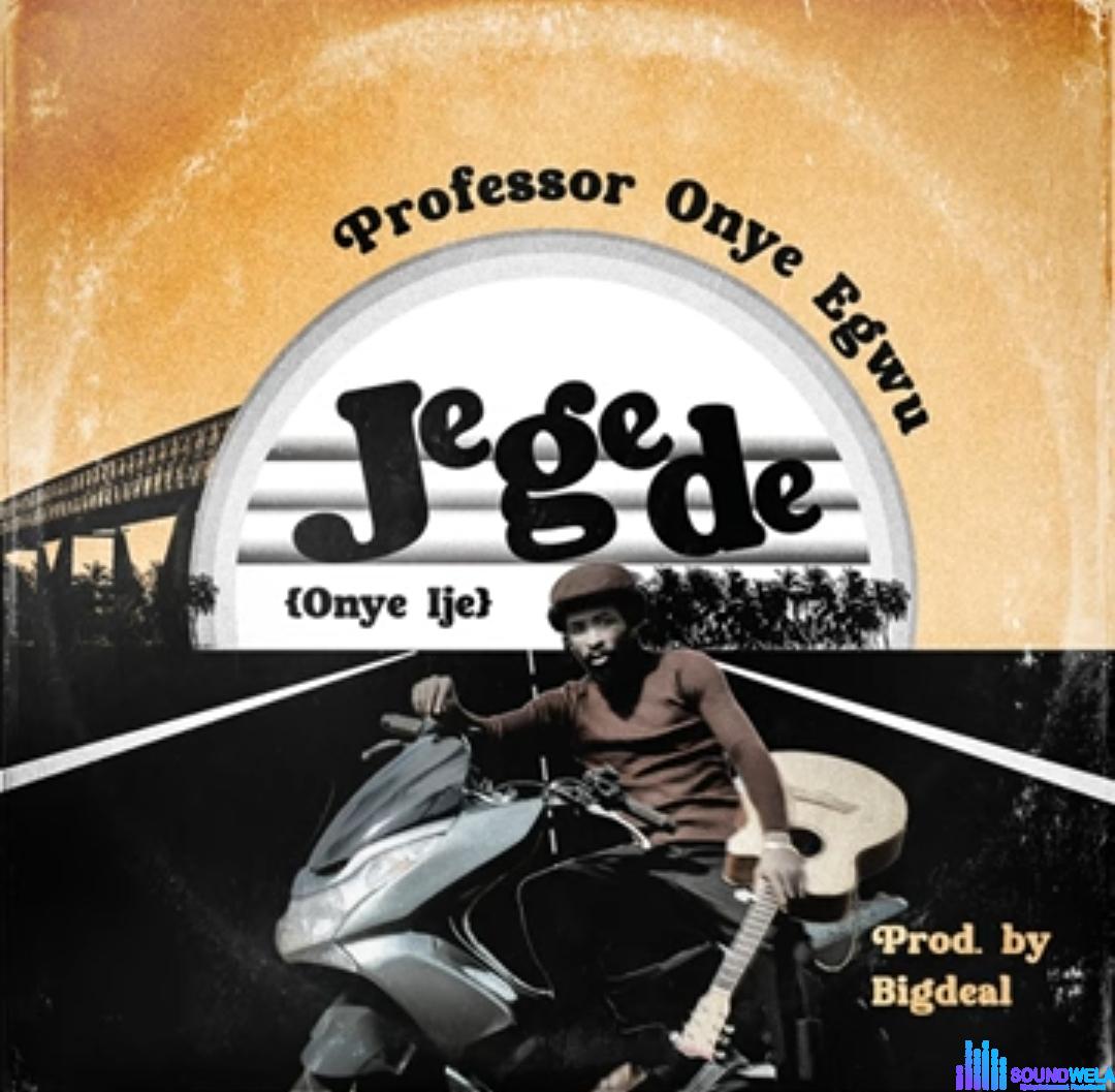 Professor Onye Egwu - Jegede (Onye Ije) featured image Professor Onye Egwu - Jegede (Onye Ije) – professor Onye Egwu Jegede Onye Ije
