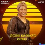 Adazion IJ - Ogini Ka'nazo featured image Adazion IJ - Ogini Ka'nazo – Adazion IJ Ogini Ka Anazo