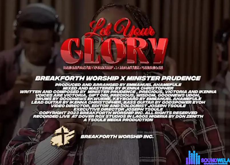 Breakforth Worship X Minister Prudence - Let Your Glory featured image Breakforth Worship X Minister Prudence - Let Your Glory – Breakforth Worship Minister Prudence Let Your Glory