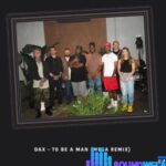 Dax – To Be A Man (Remix) featured image Dax – To Be A Man (Remix) – Dax To Be A Man Mega Remix artwork