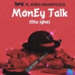 Efe - Money Talk (Ota Igho) ft. King Enakpodia &ndash; Efe money talk Ota igho