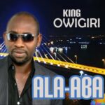 King Owigiri - Ala Aba featured image King Owigiri - Ala Aba – King Owigiri Ala Aba