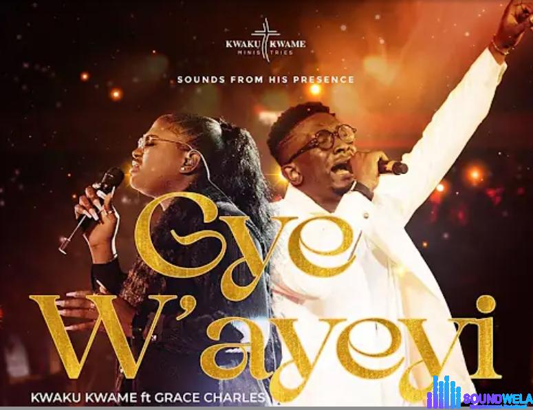 Kwaku Kwame - Gye W’ayeyi (Feat. Grace Charles) featured image Kwaku Kwame - Gye W’ayeyi (Feat. Grace Charles) – Kwaku Kwame Gye Wayeyi Feat. Grace Charles