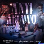 Mercy Chinwo X Okeychuks - Anyi Abiawo featured image Mercy Chinwo X Okeychuks - Anyi Abiawo – Light Hill Music Anyi Abiawo
