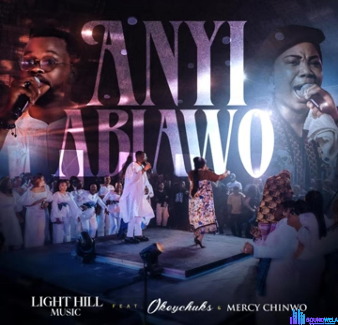 Mercy Chinwo X Okeychuks - Anyi Abiawo featured image Mercy Chinwo X Okeychuks - Anyi Abiawo – Light Hill Music Anyi Abiawo