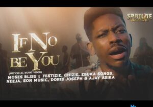 Moses Bliss - If No Be You – Moses bliss if no be you