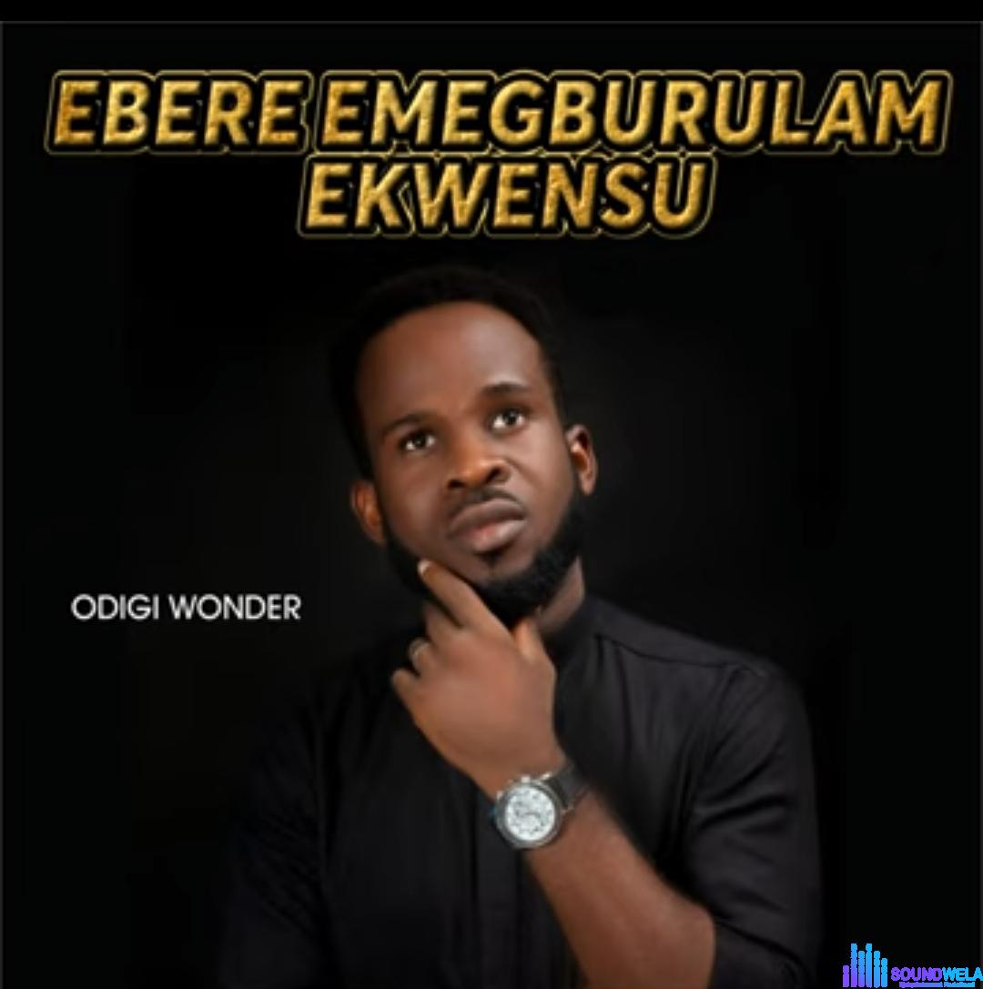 Odigi Wonder - Ebere Emegburulam Ekwensu featured image Odigi Wonder - Ebere Emegburulam Ekwensu – Odigi Wonder