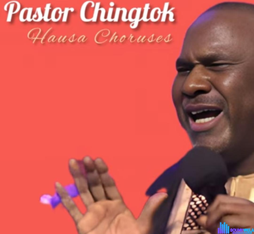 Pastor Chingtok - Hausa Choruses featured image Pastor Chingtok - Hausa Choruses – Pastor Chingtok Hausa Choruses