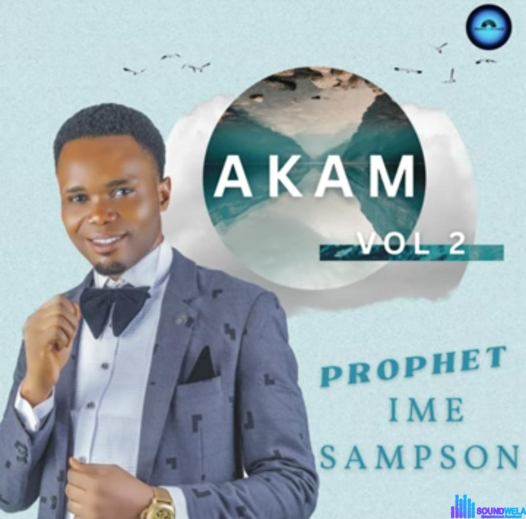 Prophet Ime Sampson - Akam (Live) featured image Prophet Ime Sampson - Akam (Live) – Prophet Ime Sampson Akam