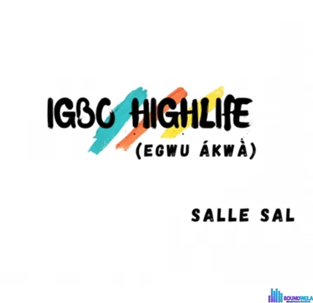 Salle Sal - Igbo Highlife (Egwu Ákwà) featured image Salle Sal - Igbo Highlife (Egwu Ákwà) – Salle Sal Igbo highlife Egwu akwa