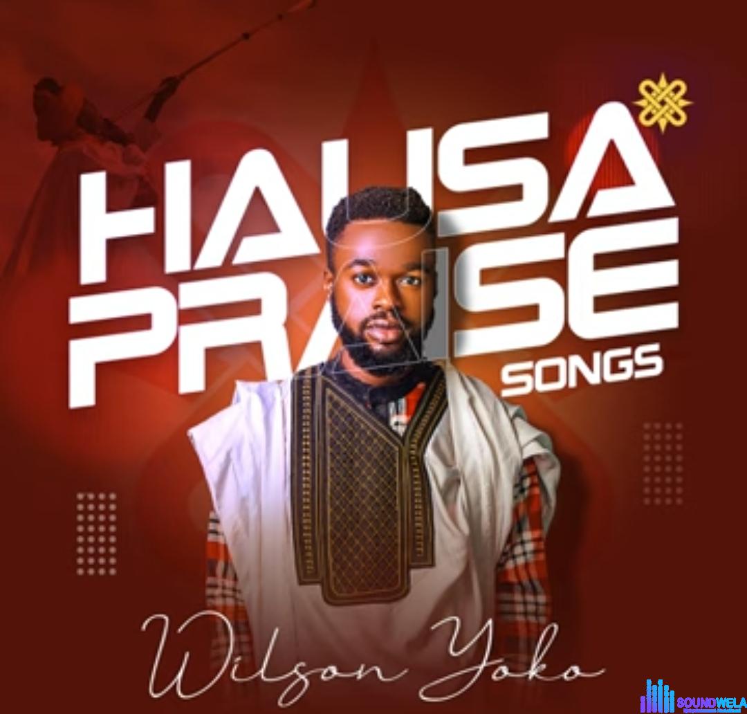 Wilson Yoko - Hausa Praise Songs featured image Wilson Yoko - Hausa Praise Songs – Wilson Yaka Hausa Praise