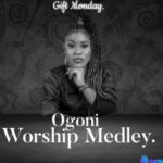 Gift Monday - Ogoni Worship Medley featured image Gift Monday - Ogoni Worship Medley – gift Monday Ogoni Worship Medley