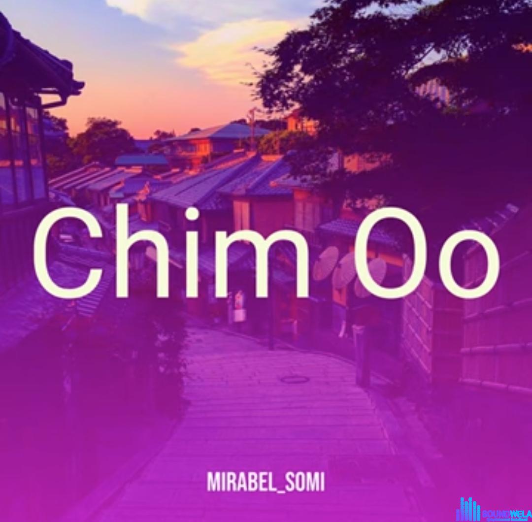 Mirabel Somi - Chim Oo featured image Mirabel Somi - Chim Oo – mirabel Somi Chim Oo