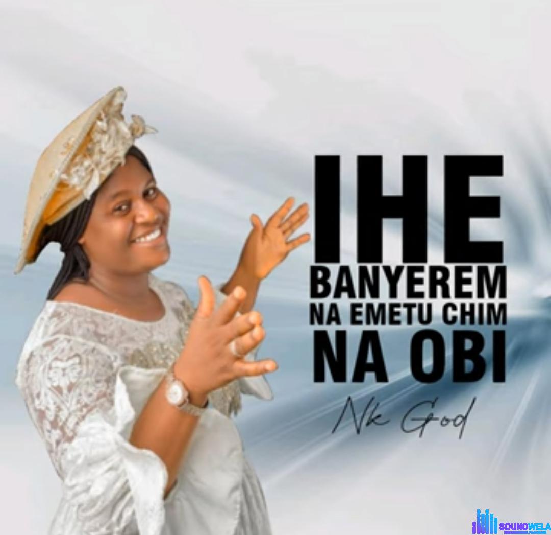 Nk God - Ihe Banyere M featured image Nk God - Ihe Banyere M – nk god Ihe Banyere M