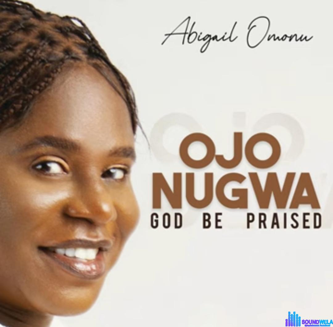 Abigail Omonu - Ojo Nugwa featured image Abigail Omonu - Ojo Nugwa – Abigail Omonu Ojo Nugwa