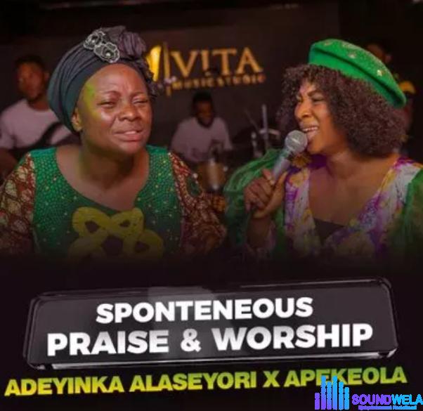 Adeyinka Alaseyori – Spontaneous Praise And Worship &ndash; Adeyinka Alaseyori Spontaneous Worship Praise g4 ft. Apekeola